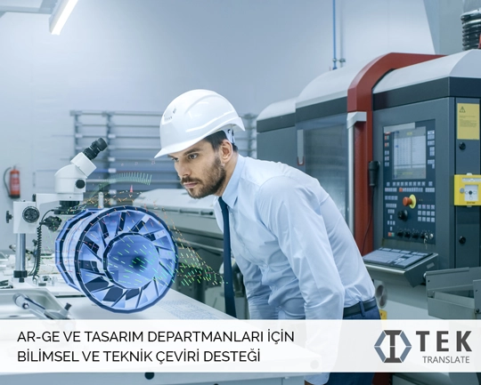 Ar-Ge ve tasarım departmanlarına bilimsel ve teknik çeviri çözümlerimiz
